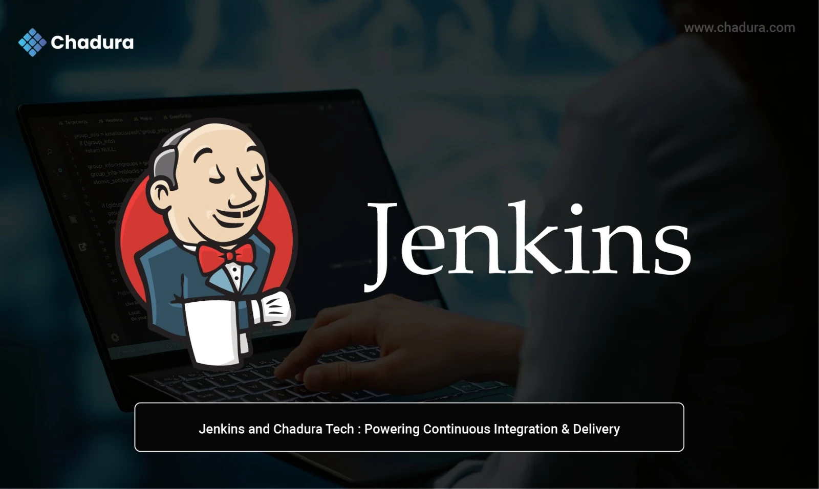 Jenkins and Chadura Tech: Powering Continuous Integration & Delivery